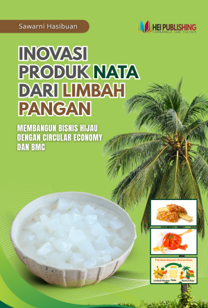INOVASI PRODUK NATA DARI LIMBAH PANGAN: MEMBANGUN BISNIS HIJAU DENGAN CIRCULAR ECONOMY DAN BMC