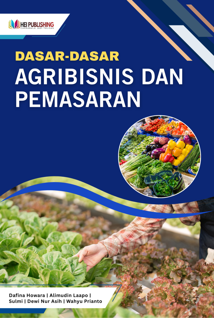 DASAR-DASAR AGRIBISNIS DAN PEMASARAN – HEI Publishing Indonesia