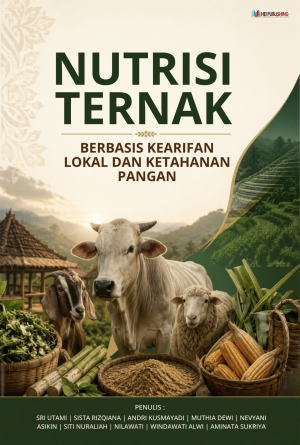 Nutrisi Ternak Berbasis Kearifan Lokal dan Ketahanan Pangan