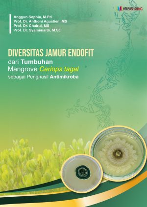 DIVERSITAS JAMUR ENDOFIT DARI TUMBUHAN MANGROVE CERIOPS TAGAL SEBAGAI PENGHASIL ANTIMIKROBA