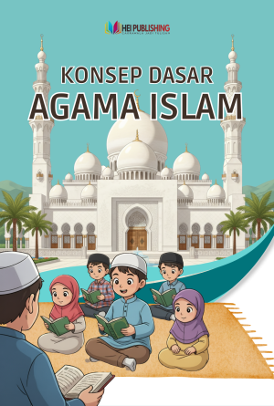 KONSEP DASAR AGAMA ISLAM