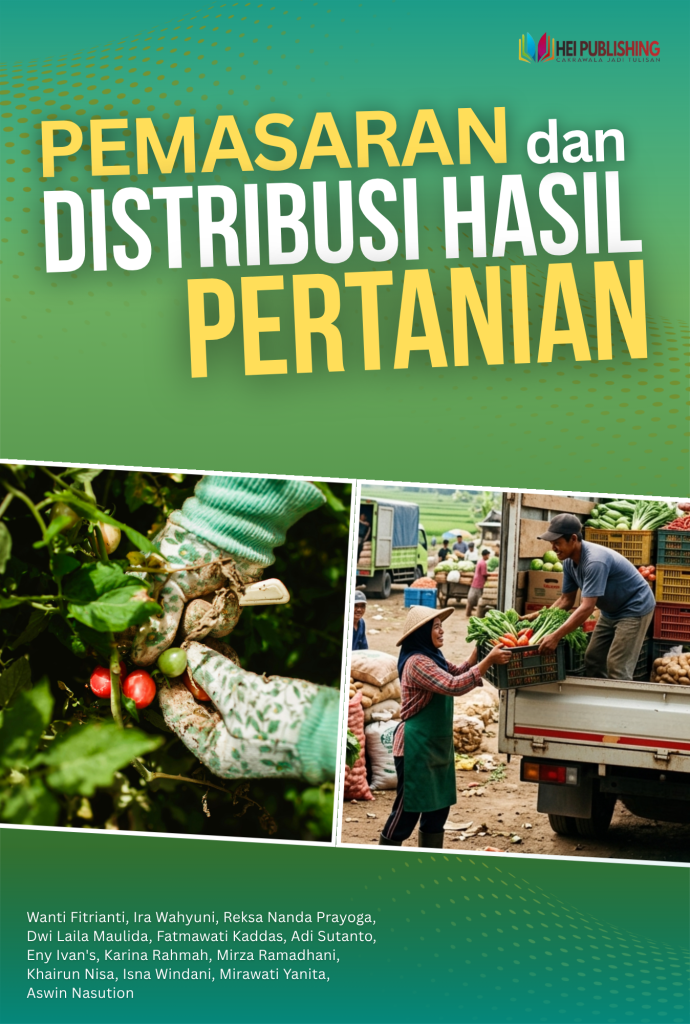 PEMASARAN DAN DISTRIBUSI HASIL PERTANIAN – HEI Publishing Indonesia
