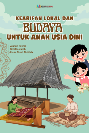 KEARIFAN LOKAL DAN BUDAYA UNTUK ANAK USIA DINI