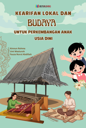 KEARIFAN LOKAL DAN BUDAYA UNTUK ANAK USIA DINI