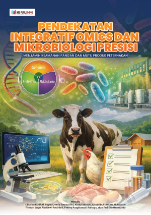 Pendekatan Integratif Omics dan Mikrobiologi Presisi  Menjamin Keamanan Pangan dan Mutu Produk Peternakan