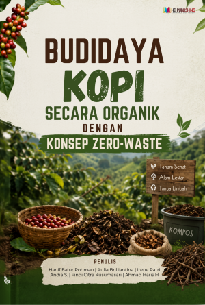 BUDIDAYA KOPI SECARA ORGANIK DENGAN KONSEP ZERO- WASTE