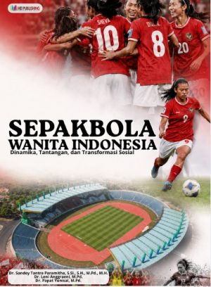 Sepakbola Wanita Indonesia: Dinamika, Tantangan, dan Transformasi Sosial