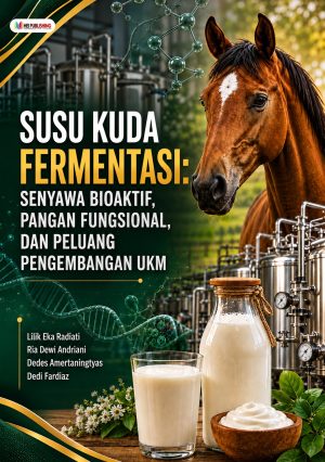 SUSU KUDA FERMENTASI: SENYAWA BIOAKTIF, PANGAN FUNGSIONAL, DAN PELUANG PENGEMBANGAN UKM
