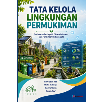 TATA KELOLA LINGKUNGAN PERMUKIMAN Pendekatan Partisipatif, Sistem Informasi, dan Pembinaan Berbasis Data