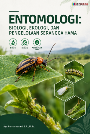 ENTOMOLOGI: BIOLOGI, EKOLOGI, DAN PENGELOLAAN SERANGGA HAMA