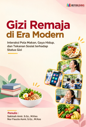 GIZI REMAJA DI ERA MODERN ; Interaksi Pola Makan, Gaya Hidup, Dan Tekanan Sosial Terhadap Status Gizi