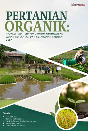 PERTANIAN ORGANIK: INOVASI PADI TERAPUNG UNTUK OPTIMALISASI LAHAN TERLANTAR DAN KETAHANAN PANGAN DESA